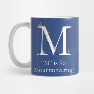 M is for Mountaineering Mug